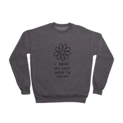 Charly Clements No Idea What I'm Doing Sweatshirt - Deny Designs -MR Ave Clothing Shop GUEST 275c08fa 0529 4d85 a1e8 3d0e1e5409f4